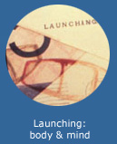 Launching: body & mind